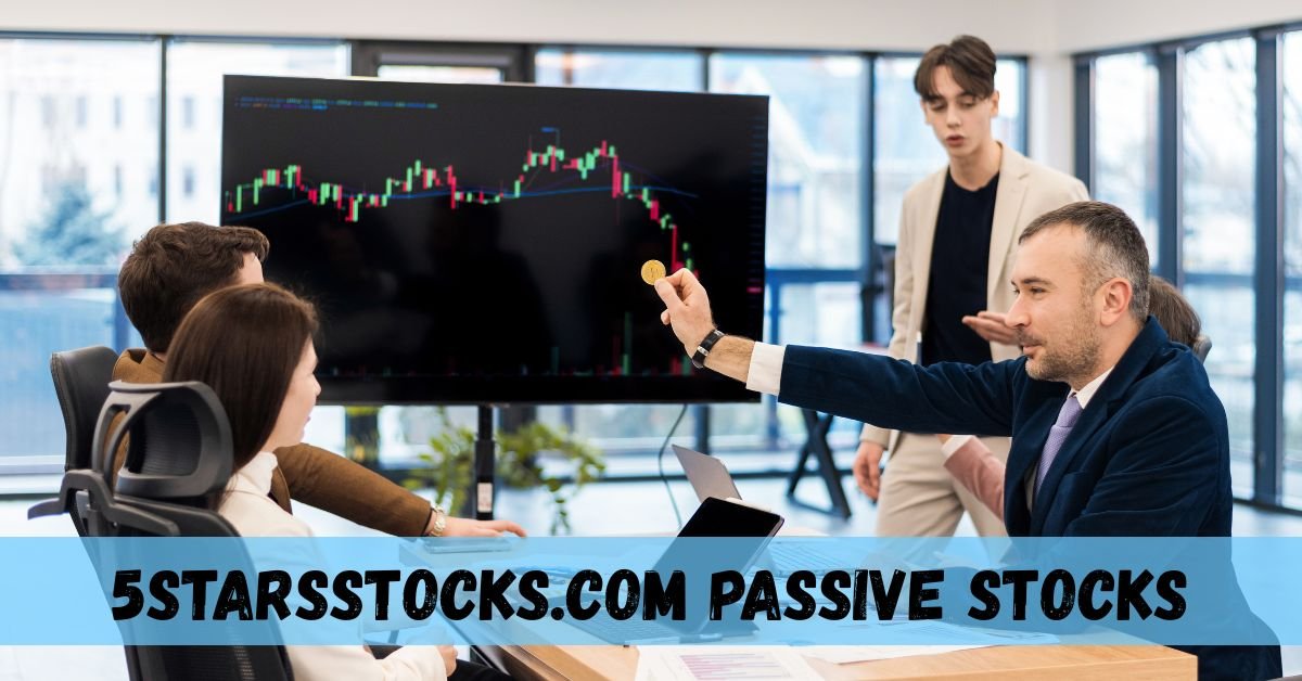 Top passive stock picks on 5StarsStocks.com for consistent long-term growth and wealth accumulation