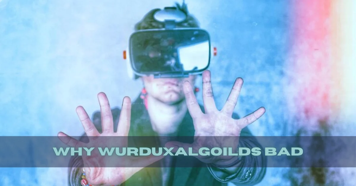 Wurduxalgoilds Bad: Uncovering the Truth Behind Their Hidden Risks and Limitations